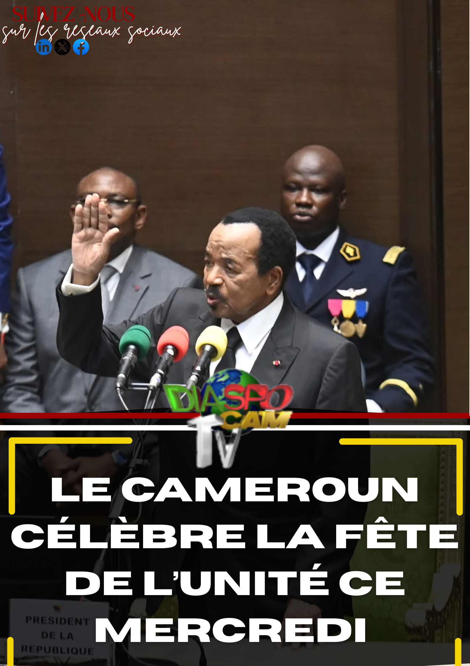 Actualité - 20 mai 2026 :Le Cameroun célèbre la fête de l’unité ce mercredi