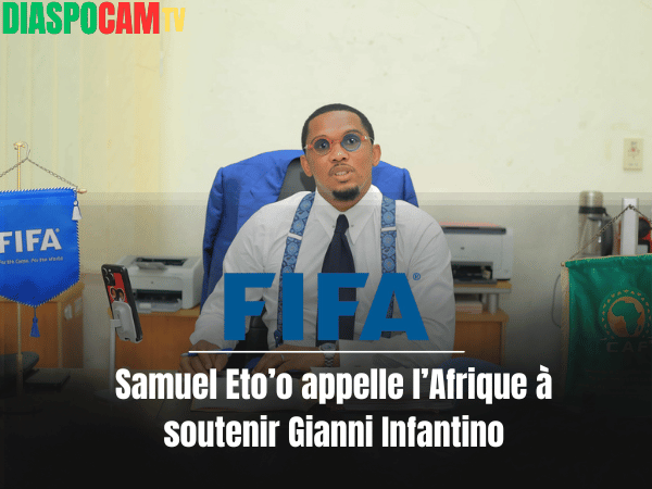 Actualité - Samuel Eto’o prend publiquement la défense de Gianni Infantino